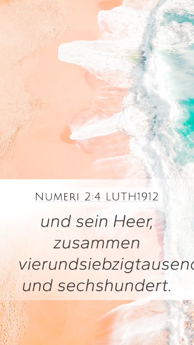 Numeri 2:4 LUTH1912 Mobile Phone Wallpaper - und sein Heer, zusammen vierundsiebzigtausend und - Mobile Bible Verse Wallpaper