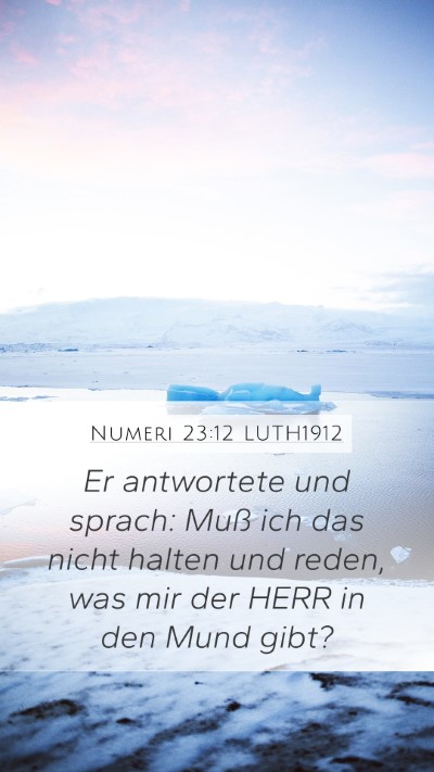 Numeri 23:12 LUTH1912 Mobile Phone Wallpaper - Er antwortete und sprach: Muß ich das nicht - Mobile Bible Verse Wallpaper