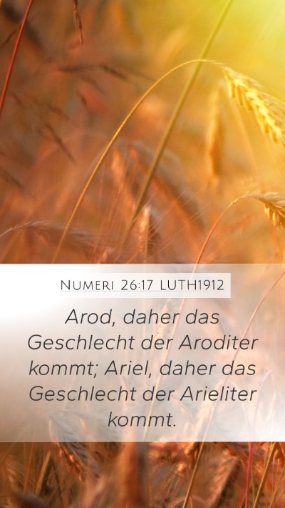 Numeri 26:17 LUTH1912 Mobile Phone Wallpaper - Arod, daher das Geschlecht der Aroditer kommt; - Mobile Bible Verse Wallpaper