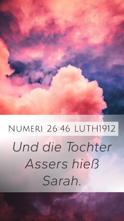 Numeri 26:46 LUTH1912 Mobile Phone Wallpaper - Und die Tochter Assers hieß - Mobile Bible Verse Wallpaper