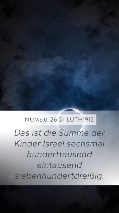 Numeri 26:51 LUTH1912 Mobile Phone Wallpaper - Das ist die Summe der Kinder Israel sechsmal - Mobile Bible Verse Wallpaper