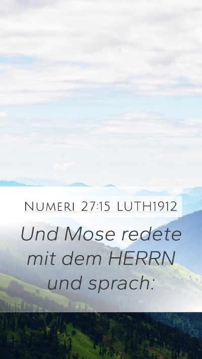 Numeri 27:15 LUTH1912 Mobile Phone Wallpaper - Und Mose redete mit dem HERRN und - Mobile Bible Verse Wallpaper