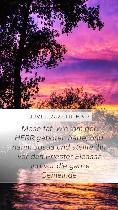 Numeri 27:22 LUTH1912 Mobile Phone Wallpaper - Mose tat, wie ihm der HERR geboten hatte, und - Mobile Bible Verse Wallpaper