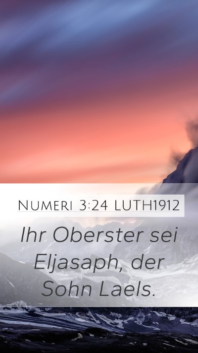 Numeri 3:24 LUTH1912 Mobile Phone Wallpaper - Ihr Oberster sei Eljasaph, der Sohn - Mobile Bible Verse Wallpaper
