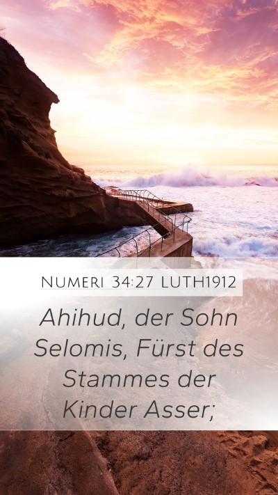 Numeri 34:27 LUTH1912 Mobile Phone Wallpaper - Ahihud, der Sohn Selomis, Fürst des Stammes der - Mobile Bible Verse Wallpaper