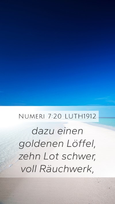 Numeri 7:20 LUTH1912 Mobile Phone Wallpaper - dazu einen goldenen Löffel, zehn Lot schwer, - Mobile Bible Verse Wallpaper