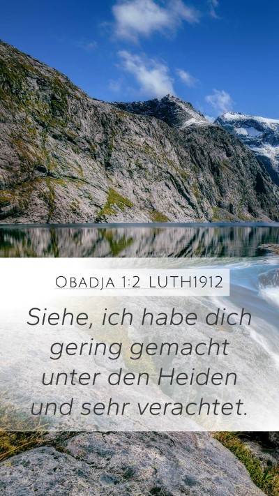 Obadja 1:2 LUTH1912 Mobile Phone Wallpaper - Siehe, ich habe dich gering gemacht unter den - Mobile Bible Verse Wallpaper