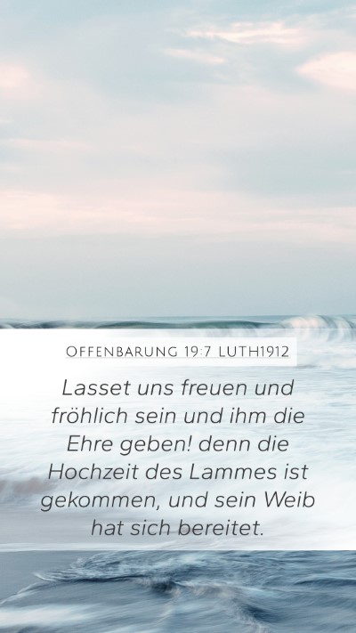Offenbarung 19:7 LUTH1912 Bible Verse Image