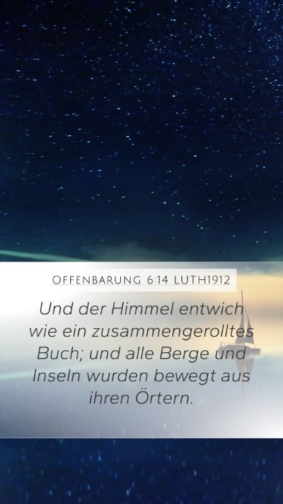 Offenbarung 6:14 LUTH1912 Bible Verse Image