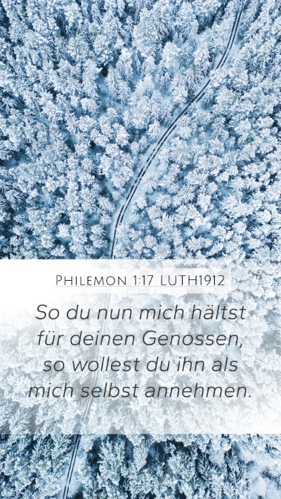 Philemon 1:17 LUTH1912 Mobile Phone Wallpaper - So du nun mich hältst für deinen Genossen, so - Mobile Bible Verse Wallpaper