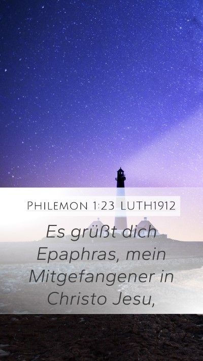Philemon 1:23 LUTH1912 Mobile Phone Wallpaper - Es grüßt dich Epaphras, mein Mitgefangener in - Mobile Bible Verse Wallpaper