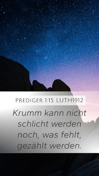 Prediger 1:15 LUTH1912 Mobile Phone Wallpaper - Krumm kann nicht schlicht werden noch, was fehlt, - Mobile Bible Verse Wallpaper