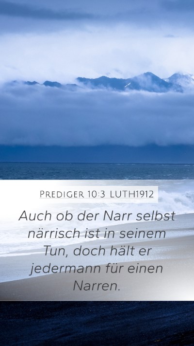 Prediger 10:3 LUTH1912 Mobile Phone Wallpaper - Auch ob der Narr selbst närrisch ist in seinem - Mobile Bible Verse Wallpaper
