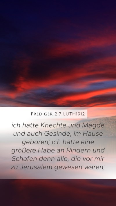 Prediger 2:7 LUTH1912 Bible Verse Image