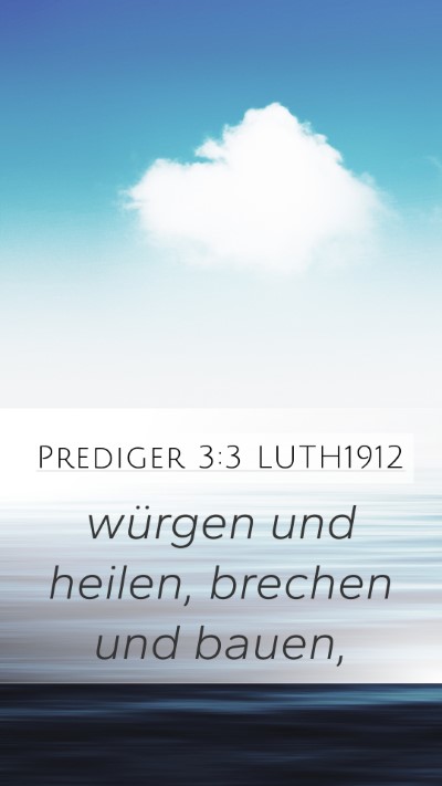 Prediger 3:3 LUTH1912 Mobile Phone Wallpaper - würgen und heilen, brechen und - Mobile Bible Verse Wallpaper
