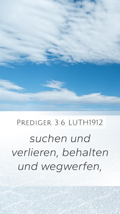 Prediger 3:6 LUTH1912 Mobile Phone Wallpaper - suchen und verlieren, behalten und - Mobile Bible Verse Wallpaper