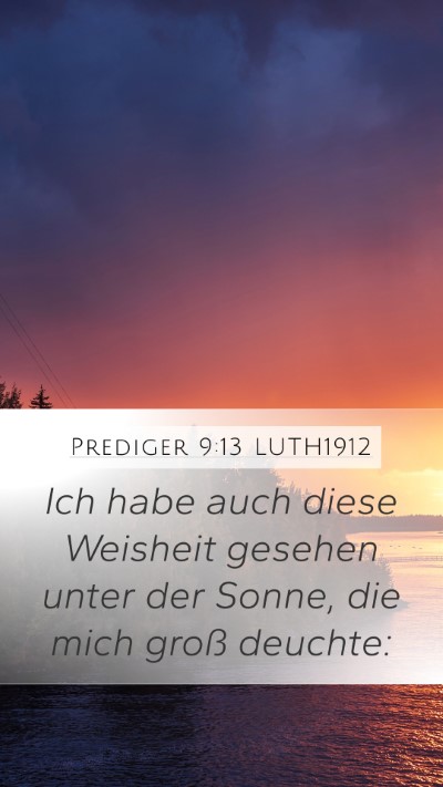 Prediger 9:13 LUTH1912 Bible Verse Image