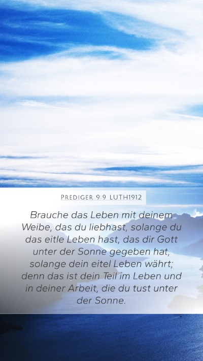 Prediger 9:9 LUTH1912 Bible Verse Image