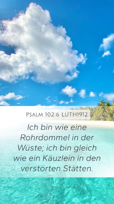 Psalm 102:6 LUTH1912 Bible Verse Image