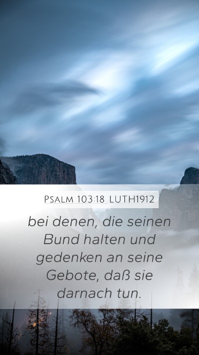Psalm 103:18 LUTH1912 Mobile Phone Wallpaper - bei denen, die seinen Bund halten und gedenken an - Mobile Bible Verse Wallpaper