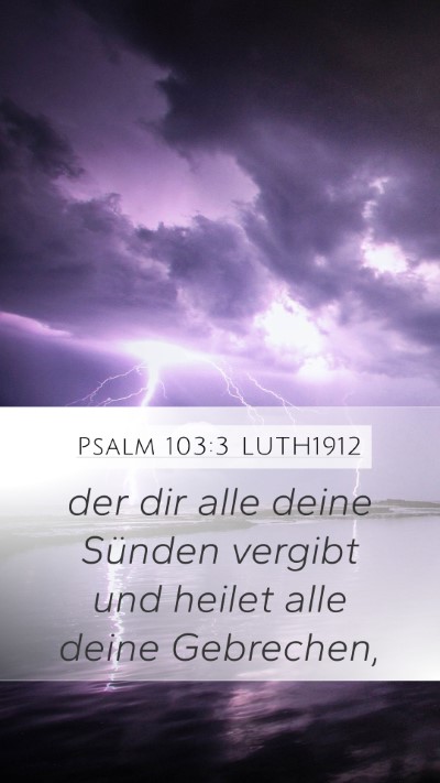 Psalm 103:3 LUTH1912 Bible Verse Image