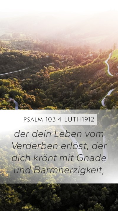 Psalm 103:4 LUTH1912 Bible Verse Image