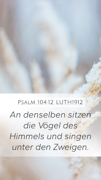 Psalm 104:12 LUTH1912 Bible Verse Image