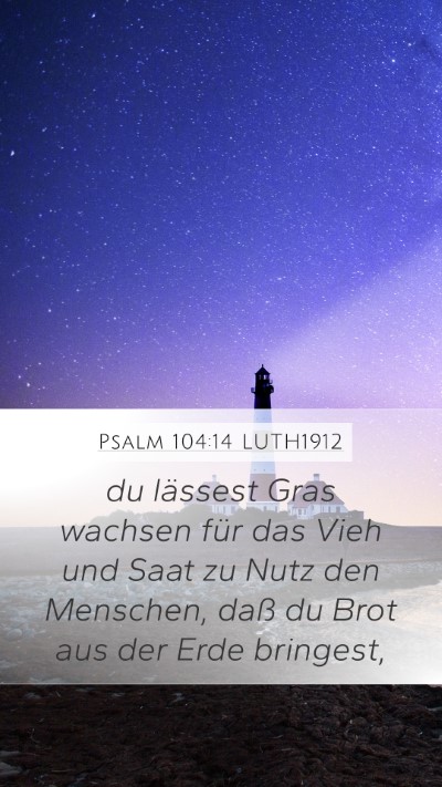 Psalm 104:14 LUTH1912 Bible Verse Image