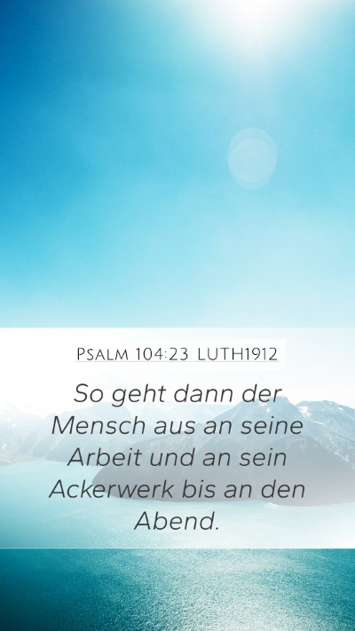 Psalm 104:23 LUTH1912 Bible Verse Image