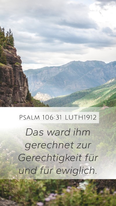 Psalm 106:31 LUTH1912 Mobile Phone Wallpaper - Das ward ihm gerechnet zur Gerechtigkeit für und - Mobile Bible Verse Wallpaper