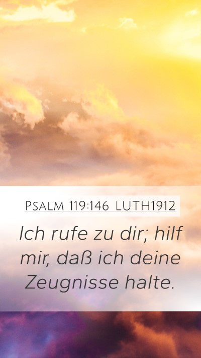 Psalm 119:146 LUTH1912 Mobile Phone Wallpaper - Ich rufe zu dir; hilf mir, daß ich deine - Mobile Bible Verse Wallpaper