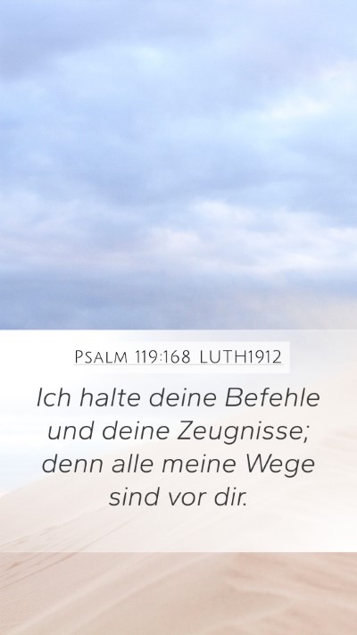 Psalm 119:168 LUTH1912 Mobile Phone Wallpaper - Ich halte deine Befehle und deine Zeugnisse; denn - Mobile Bible Verse Wallpaper