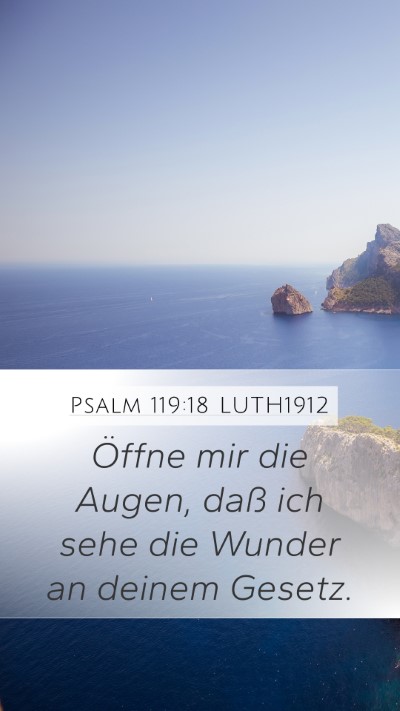 Psalm 119:18 LUTH1912 Mobile Phone Wallpaper - Öffne mir die Augen, daß ich sehe die Wunder an - Mobile Bible Verse Wallpaper