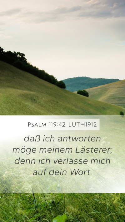Psalm 119:42 LUTH1912 Mobile Phone Wallpaper - daß ich antworten möge meinem Lästerer; denn - Mobile Bible Verse Wallpaper