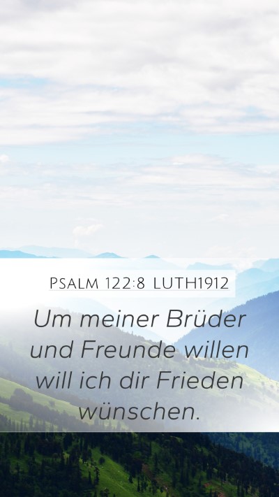Psalm 122:8 LUTH1912 Mobile Phone Wallpaper - Um meiner Brüder und Freunde willen will ich dir - Mobile Bible Verse Wallpaper