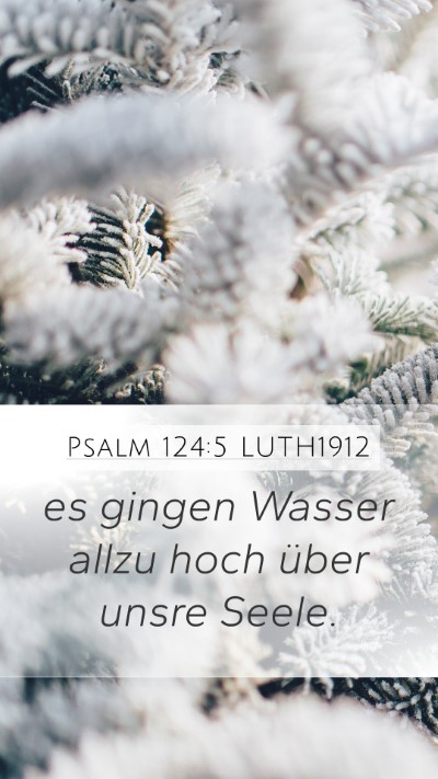 Psalm 124:5 LUTH1912 Mobile Phone Wallpaper - es gingen Wasser allzu hoch über unsre - Mobile Bible Verse Wallpaper
