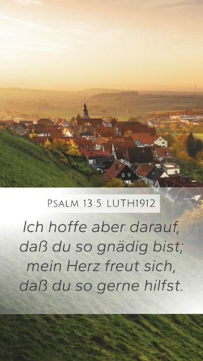 Psalm 13:5 LUTH1912 Mobile Phone Wallpaper - Ich hoffe aber darauf, daß du so gnädig bist; - Mobile Bible Verse Wallpaper