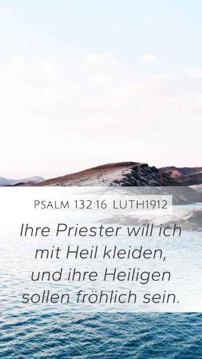 Psalm 132:16 LUTH1912 Mobile Phone Wallpaper - Ihre Priester will ich mit Heil kleiden, und ihre - Mobile Bible Verse Wallpaper