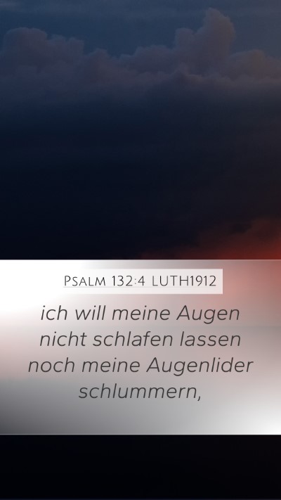 Psalm 132:4 LUTH1912 Mobile Phone Wallpaper - ich will meine Augen nicht schlafen lassen noch - Mobile Bible Verse Wallpaper