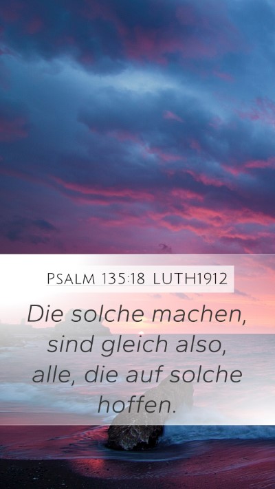 Psalm 135:18 LUTH1912 Bible Verse Image