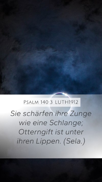 Psalm 140:3 LUTH1912 Mobile Phone Wallpaper - Sie schärfen ihre Zunge wie eine Schlange; - Mobile Bible Verse Wallpaper