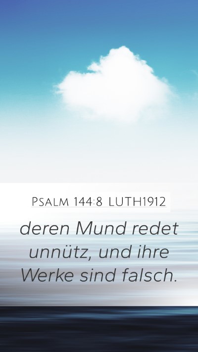 Psalm 144:8 LUTH1912 Mobile Phone Wallpaper - deren Mund redet unnütz, und ihre Werke sind - Mobile Bible Verse Wallpaper