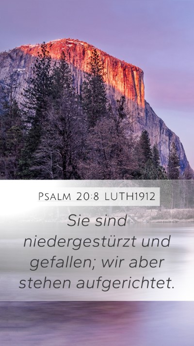 Psalm 20:8 LUTH1912 Mobile Phone Wallpaper - Sie sind niedergestürzt und gefallen; wir aber - Mobile Bible Verse Wallpaper