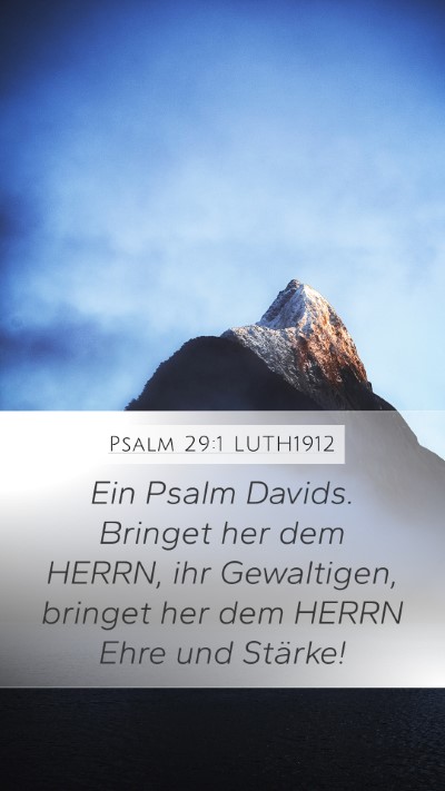 Psalm 29:1 LUTH1912 Mobile Phone Wallpaper - Ein Psalm Davids. Bringet her dem HERRN, ihr - Mobile Bible Verse Wallpaper
