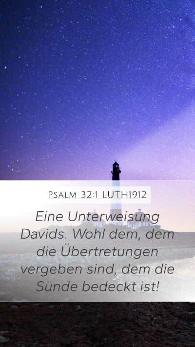 Psalm 32:1 LUTH1912 Mobile Phone Wallpaper - Eine Unterweisung Davids. Wohl dem, dem die - Mobile Bible Verse Wallpaper