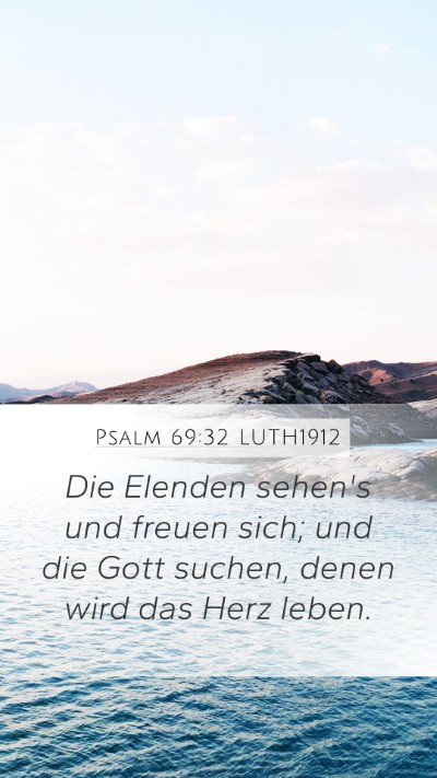 Psalm 69:32 LUTH1912 Mobile Phone Wallpaper - Die Elenden sehen's und freuen sich; und die Gott - Mobile Bible Verse Wallpaper