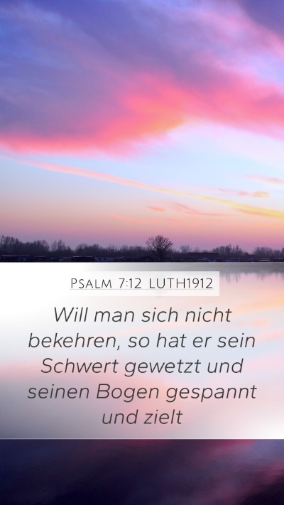 Psalm 7:12 LUTH1912 Mobile Phone Wallpaper - Will man sich nicht bekehren, so hat er sein - Mobile Bible Verse Wallpaper
