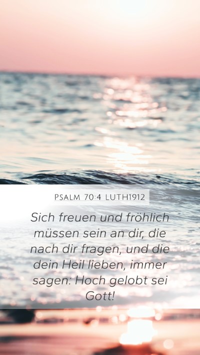 Psalm 70:4 LUTH1912 Mobile Phone Wallpaper - Sich freuen und fröhlich müssen sein an dir, - Mobile Bible Verse Wallpaper