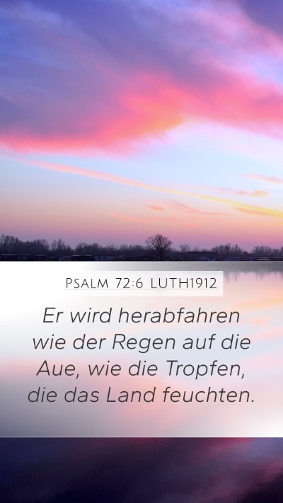 Psalm 72:6 LUTH1912 Mobile Phone Wallpaper - Er wird herabfahren wie der Regen auf die Aue, - Mobile Bible Verse Wallpaper