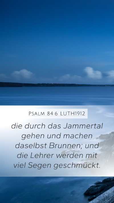 Psalm 84:6 LUTH1912 Bible Verse Image